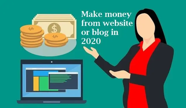 How to make money from website or blog in 2020
