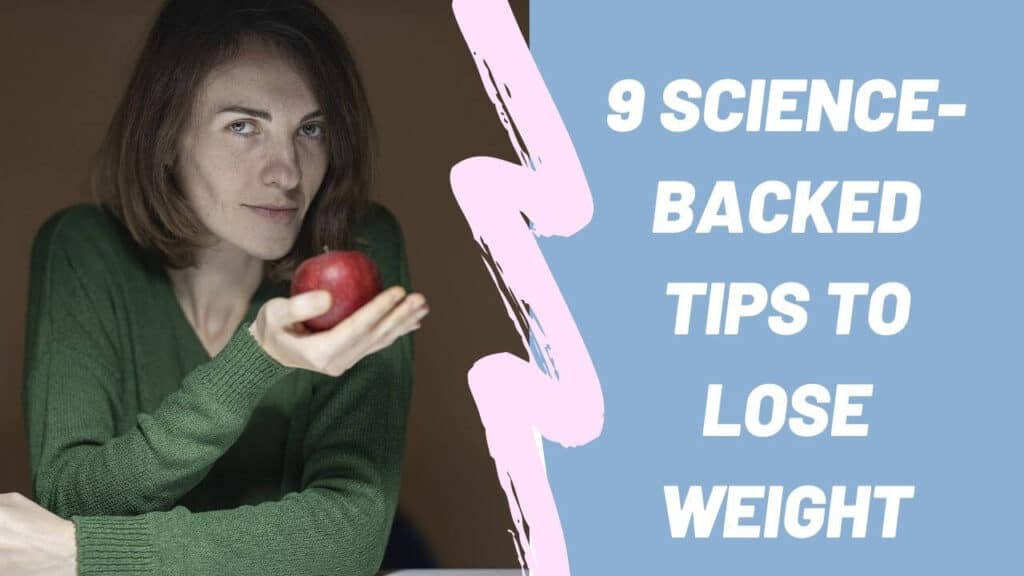 Science Backed Tips to Lose Weight