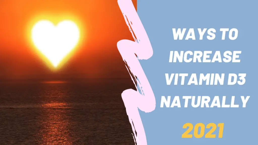 Best ways to Increase Vitamin D3 Naturally
