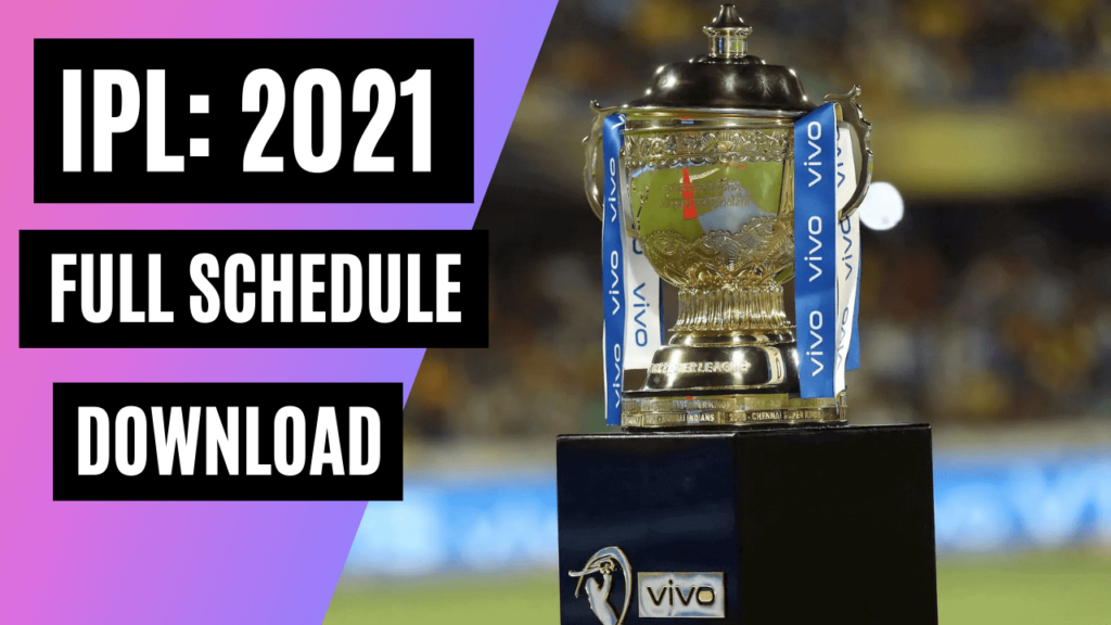 Vivo IPL 2021 Full Schedule, Time Table, Timings, Squad, Venue PDF