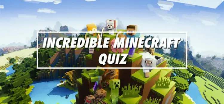 Incredible Minecraft Quiz Answers -  Bequizzed